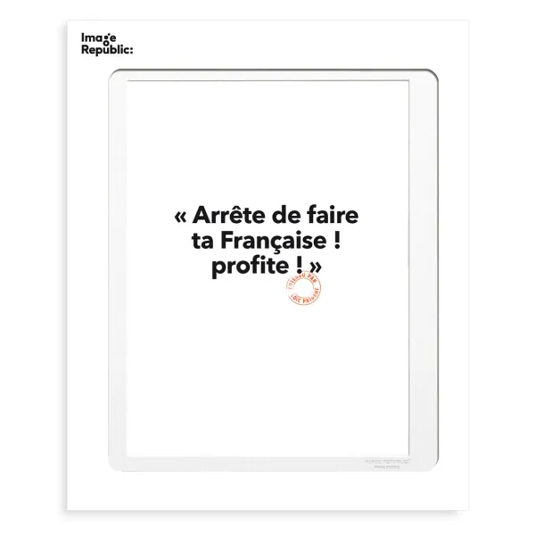 Affiche Loic Prigent Arrete De Faire - 30 X 40 Cm-Image Republic Best