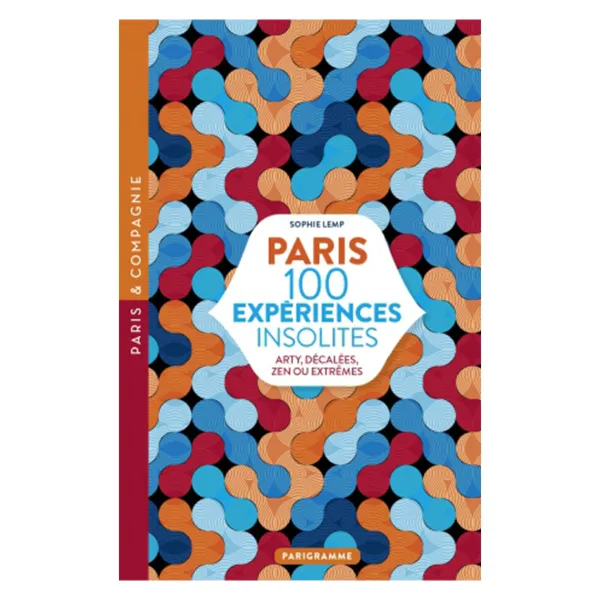 Livre Paris 100 Experiences Insolites-Parigramme Discount