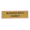Plaque De Bureau Business Bitch Energy-Sélectionné par Fleux