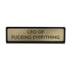 Plaque De Bureau Ceo Of Fucking Everything-Sélectionné par Fleux Sale